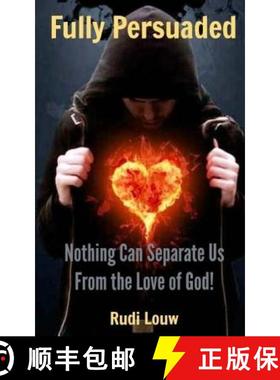 预订 Fully Persuaded: Nothing Can Separate Us From the Love of God! [9780692270592]