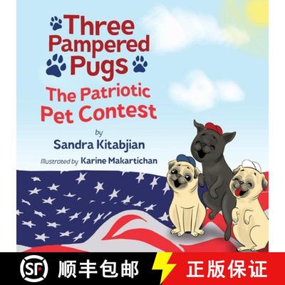 【3-4周达】Three Pampered Pugs: The Patriotic Pet Contest [9780578598161]