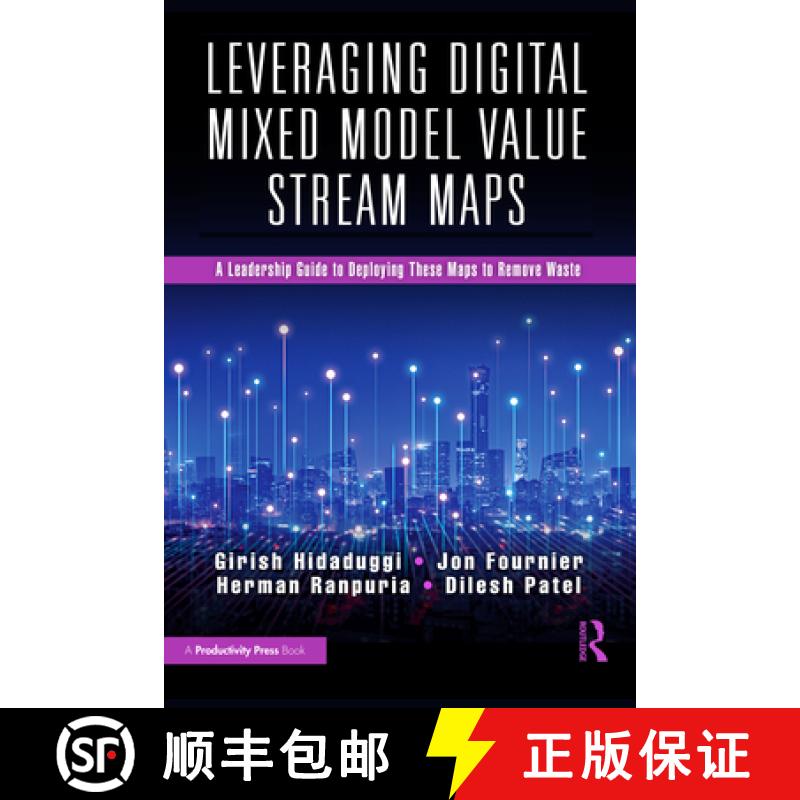 【3-4周达】Leveraging Digital Mixed Model Value Stream Maps: A Leadership Guide to Deploying These Ma... [9781032891682]