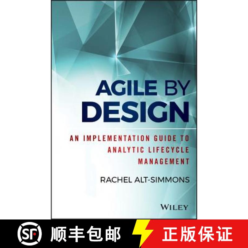 【3-4周达】Agile By Design: An Implementation Guide To Analytic Lifecycle Management [Wiley经管] [9781118905661]