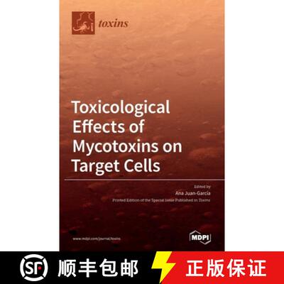 【3-4周达】Toxicological Effects of Mycotoxins on Target Cells [9783039369263]