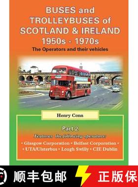 【3-4周达】Buses, Trams and Trolleybuses of Scotland & Ireland 1950s-1970s: The Operators and Their V... [9781857944013]