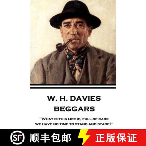 【3-4周达】W. H. Davies - Beggars: What is this life if, full of care, we have no time to stand and s... [9781787373853]