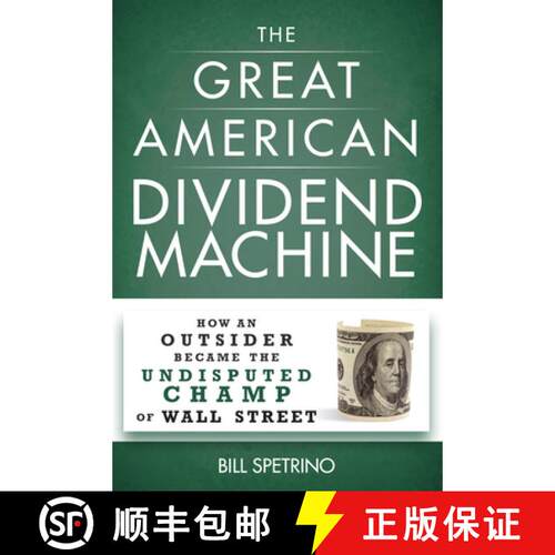 【3-4周达】精装 The Great American Dividend Machine : How an Outsider Became the Undisputed Champ of ... [9781630060343]