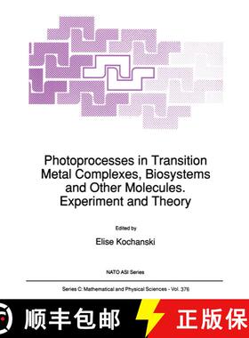 【3-4周达】Photoprocesses in Transition Metal Complexes, Biosystems and Other Molecules. Experiment a... [9789401051958]