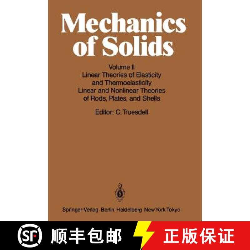 【4周达】Mechanics of Solids: Volume II: Linear Theories of Elasticity and Thermoelasticity, Linear a... [9783540131618]