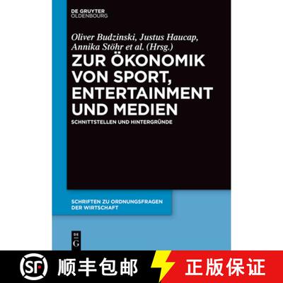 【3-4周达】精装 Zur Ökonomik von Sport, Entertainment und Medien – Schnittstellen und Hintergründe [9783110724400]