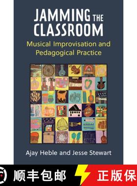 【3-4周达】Jamming the Classroom: Musical Improvisation and Pedagogical Practice [9780472056361]