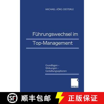 【3-4周达】Führungswechsel Im Top-Management: Grundlagen -- Wirkungen -- Gestaltungsoptionen [9783409115704]