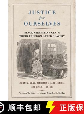 【3-4周达】Justice for Ourselves: Black Virginians Claim Their Freedom After Slavery [9780813951379]