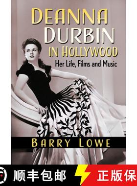 【3-4周达】Deanna Durbin in Hollywood : Her Life, Films and Music [9781476685335]