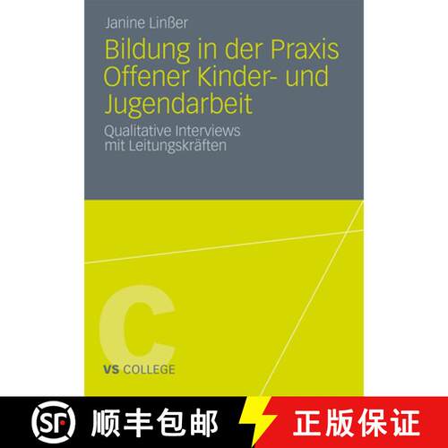 【3-4周达】Bildung in der Praxis Offener Kinder- und Jugendarbeit : Qualitative Interviews mit Leitun... [9783531182841]