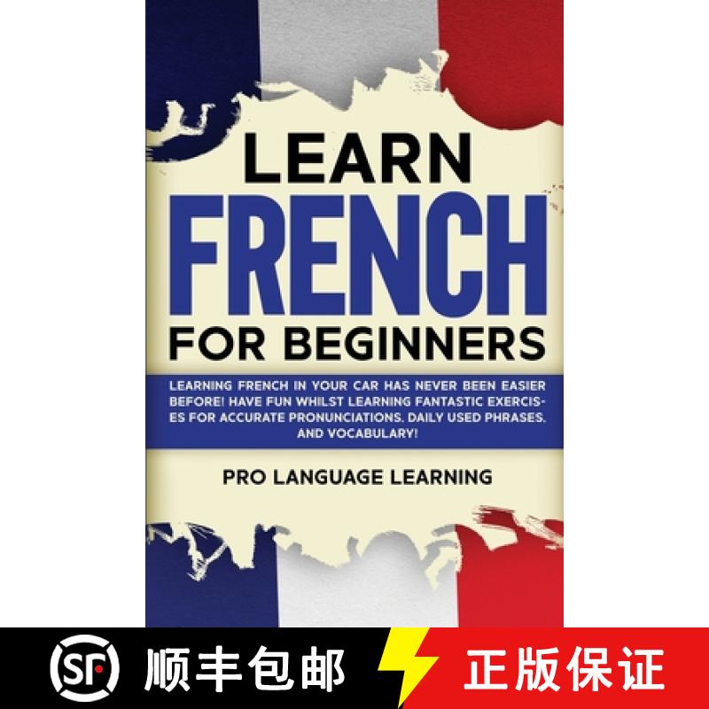 【3-4周达】Learn French for Beginners: Learning French in Your Car Has Never Been Easier Before! Have... [9781800763098]