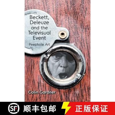 【3-4周达】Beckett, Deleuze and the Televisual Event : Peephole Art (1st ed. 2012) [9781349436811]