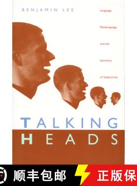 【3-4周达】Talking Heads: Language, Metalanguage, and the Semiotics of Subjectivity [9780822320159]