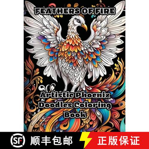 【3-4周达】Feathers of Fire: Artistic Phoenix Doodles Coloring Book [9798868906138]