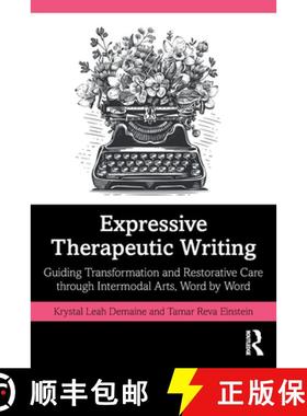 【3-4周达】Expressive Therapeutic Writing: Guiding Transformation and Restorative Care through Interm... [9781032490151]