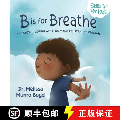 【3-4周达】精装 B is for Breathe: The ABCs of Coping with Fussy and Frustrating Feelings [9781733939010]