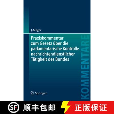【3-4周达】Praxiskommentar zum Gesetz über die parlamentarische Kontrolle nachrichtendienstlicher T... [9783662468623]