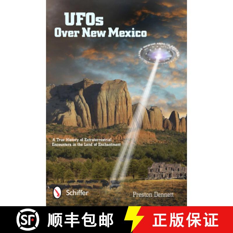 【3-4周达】UFOs Over New Mexico: A True History of Extraterrestrial Encounters in the Land of Enchant... [9780764339066]