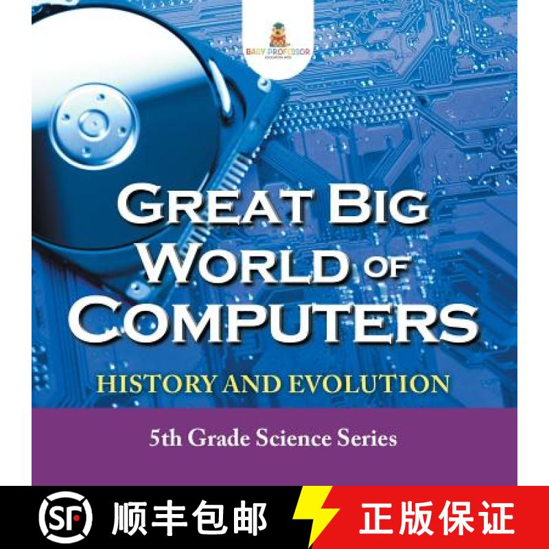 【3-4周达】Great Big World of Computers - History and Evolution : 5th Grade Science Series [9781682800867]