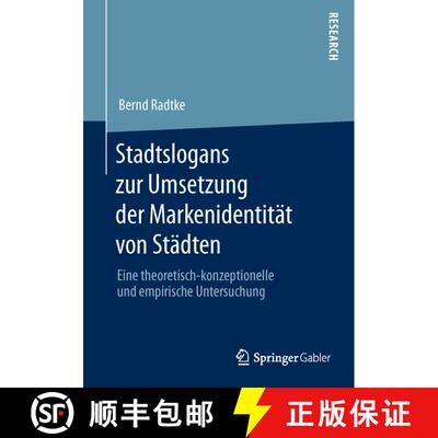 【3-4周达】Stadtslogans zur Umsetzung der Markenidentität von Städten: Eine theoretisch-konzeptione... [9783658028725]