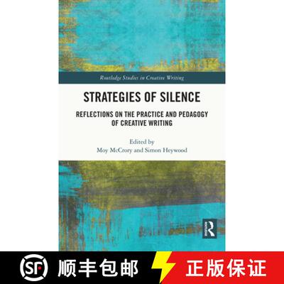 【3-4周达】精装 Strategies of Silence: Reflections on the Practice and Pedagogy of Creative Writing [9780367467630]