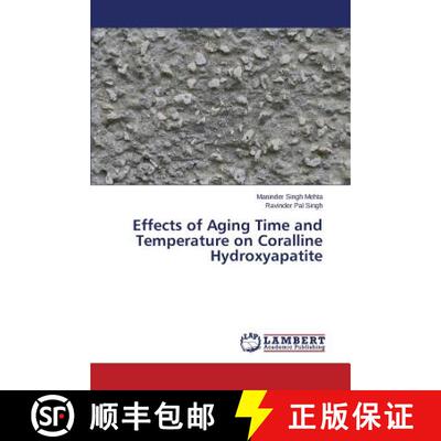 预订 Effects of Aging Time and Temperature on Coralline Hydroxyapatite [9783659556029]