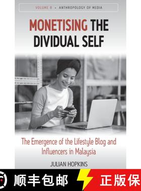 【3-4周达】Monetising the Dividual Self: The Emergence of the Lifestyle Blog and Influencers in Malaysia [9781789201185]
