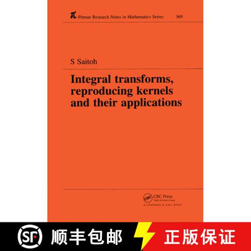 【3-4周达】Integral Transforms, Reproducing Kernels and Their Applications [9780367448233]