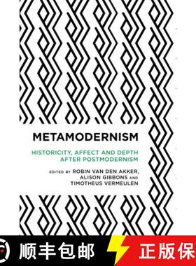 预订 Metamodernism : Historicity, Affect, and Depth after Postmodernism [9781783489602]