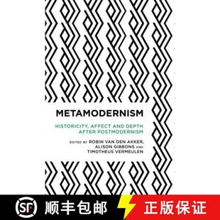 Affect and 9781783489602 Metamodernism Postmodernism Historicity after 预订 Depth