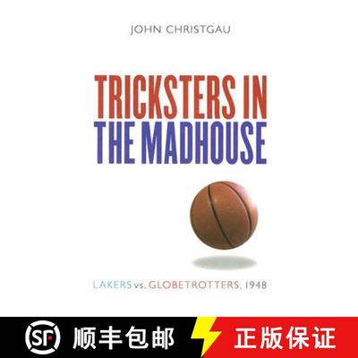 【3-4周达】Tricksters in the Madhouse: Lakers vs. Globetrotters, 1948 [9780803215993]