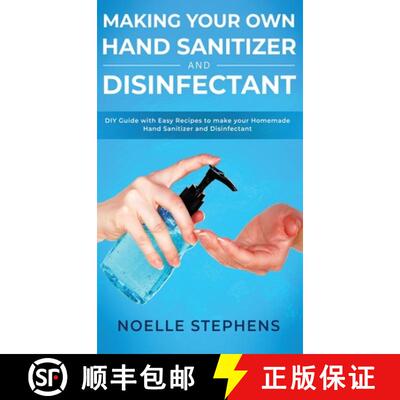 【3-4周达】Making Your Own Hand Sanitizer and Disinfectant: DIY Guide With Easy Recipes to Make Your ... [9781913907914]