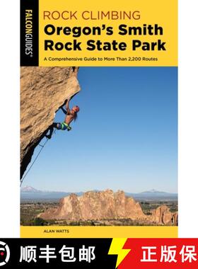 【3-4周达】Rock Climbing Oregon's Smith Rock State Park: A Comprehensive Guide to More Than 2,200 Rou... [9781493030187]