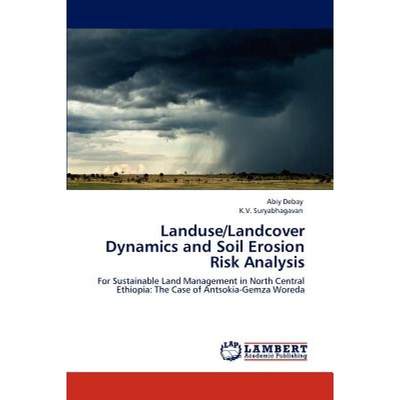 【4周达】Landuse/Landcover Dynamics and Soil Erosion Risk Analysis [9783844384864]