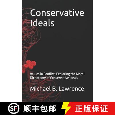 【3-4周达】Conservative Ideals: Values in Conflict: Exploring the Moral Dichotomy of Conservative ideals [9781068933684]