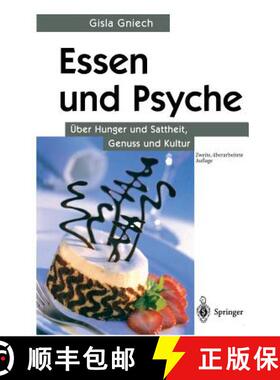 【3-4周达】Essen Und Psyche: UEber Hunger Und Sattheit, Genuss Und Kultur (2. Auflage 2002) (2. Aufla... [9783540427889]
