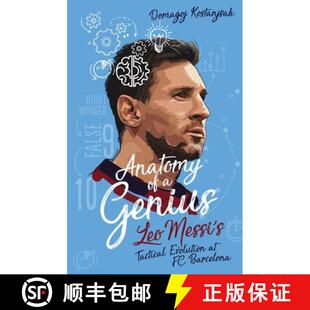 【3-4周达】Anatomy of a Genius: Leo Messi's Tactical Evolution at FC Barcelona [9781801501811]