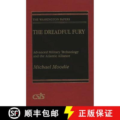 【3-4周达】精装 The Dreadful Fury: Advanced Military Technology and the Atlantic Alliance [9780275932367]