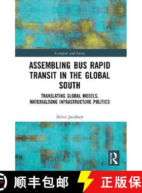 【3-4周达】Assembling Bus Rapid Transit in the Global South: Translating Global Models, Materialising... [9780367621827]