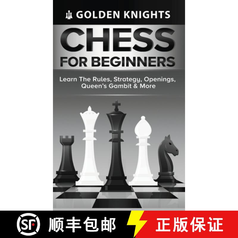 【3-4周达】Chess for Beginners - Learn the Rules, Strategy, Openings, Queen's Gambit & More (Ches... [9781922531186]