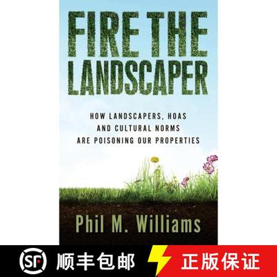 【3-4周达】Fire the Landscaper: How Landscapers, HOAs, and Cultural Norms Are Poisoning Our Properties [9781943894000]