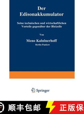 【3-4周达】Der Edisonakkumulator: Seine Technischen Und Wirtschaftlichen Vorteile Gegenüber Der Blei... [9783642899263]