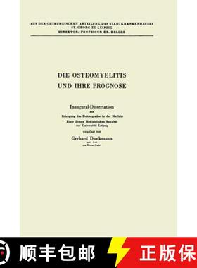 【3-4周达】Die Osteomyelitis und Ihre Prognose: Inaugural-Dissertation zur Erlangung des Doktorgrades... [9783662274569]