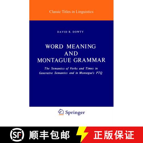 【3-4周达】Word Meaning and Montague Grammar : The Semantics of Verbs and Times in Generative Semanti... [9789027710093]
