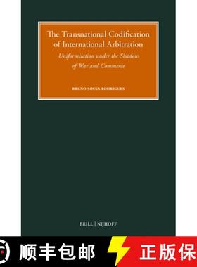 预订 The Transnational Codification of International Arbitration: Uniformisation Under the Shadow of ... [9789004728981]