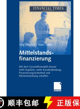 【3-4周达】Mittelstandsfinanzierung : Mit dem Geschäftsmodell-Ansatz mehr Ergebnis, mehr Kundenbindu... [9783322870810]