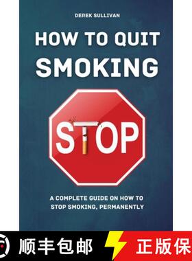 【3-4周达】How to Quit Smoking: A Complete Guide on How to Stop Smoking, Permanently [9781915218155]