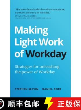 【3-4周达】Making Light Work of Workday: Strategies for Unleashing the Power of Workday [9781781337042]